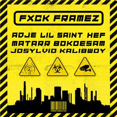 FXCK FRAMEZ (featuring Adje, Lil Saint, Hef, Matarr, Bokoesam, Josylvio, Kalibwoy)/Framez