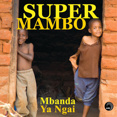 アルバム/Mbanda Ya Ngai/Super Mambo
