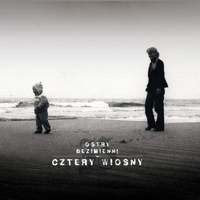 Cztery wiosny (feat. Kasia Mos)/Ostry Bezimienni
