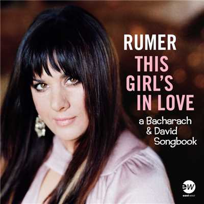 アルバム/This Girl's in Love (A Bacharach & David Songbook)/Rumer