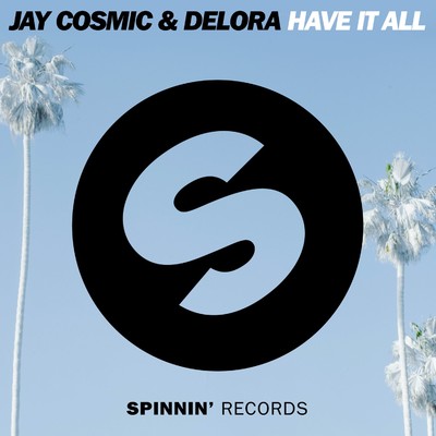 Have It All/Jay Cosmic／Delora