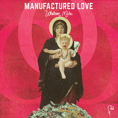 シングル/Manufactured Love/whatever mike