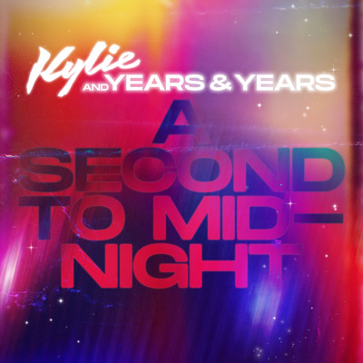 A Second to Midnight/Kylie Minogue & Olly Alexander (Years & Years)