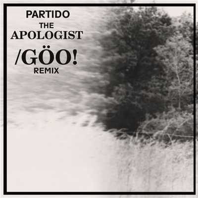 The Apologist (Goo！ Remix)/Partido