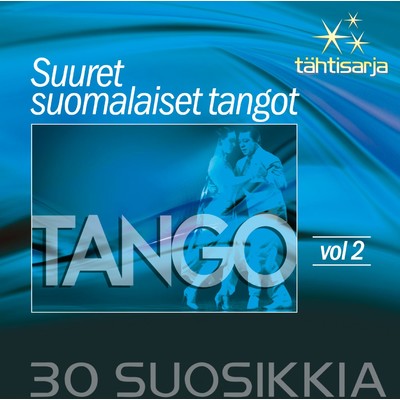 Tahtisarja - 30 Suosikkia ／ Suuret suomalaiset tangot vol. 2/Various Artists