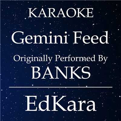 シングル/Gemini Feed (Originally Performed by BANKS) [Karaoke No Guide Melody Version]/EdKara