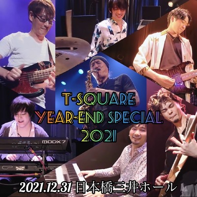 アルバム/“T-SQUARE YEAR-END SPECIAL 2021”@日本橋三井ホール(Live)/THE SQUARE