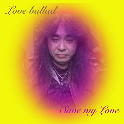 シングル/Save my love (feat. Grandcross)/Love Ballad