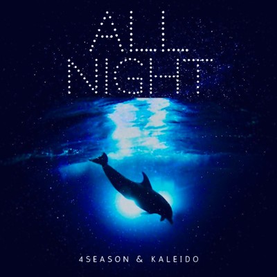 All Night/4Season & Kaleido