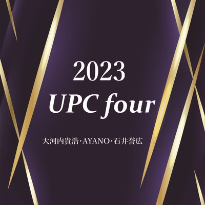 2023 UPC four/大河内貴浩, AYANO & 石井誉広