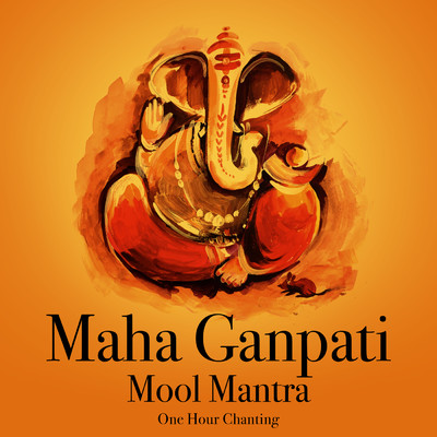 シングル/Maha Ganpati Mool Mantra (One Hour Chanting)/Shagun Sodhi