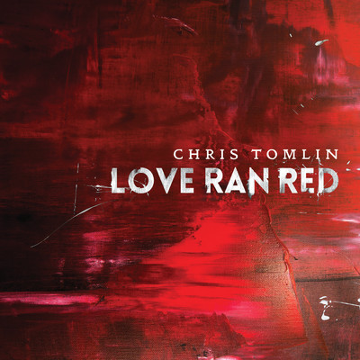At The Cross (Love Ran Red)/クリス・トムリン