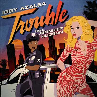 Trouble (Clean) (featuring Jennifer Hudson／Nicky Night Time Remix)/イギー・アゼリア
