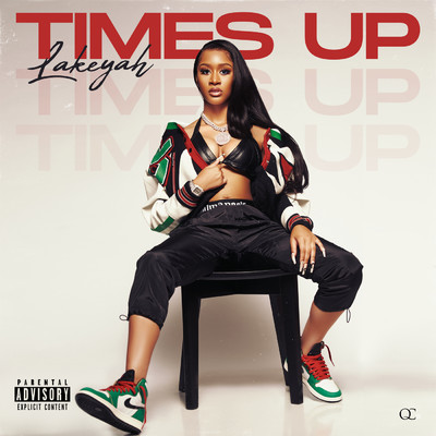 Time's Up (Explicit)/Lakeyah