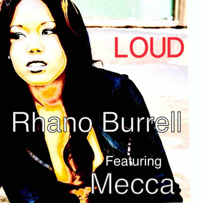 シングル/Loud (feat. Mecca)/Rhano Burrell