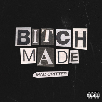 Bitch Made/Mac Critter