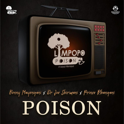 Poison (feat. Dr Joe Shirimani, Benny Mayengani, Prince Rhangani)/Limpopo Poison