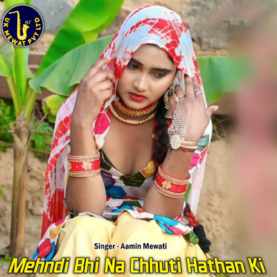 アルバム/Mehndi Bhi Na Chhuti Hathan Ki/Aslam Mewati, Asmeena Mewati & Aamin Mewati