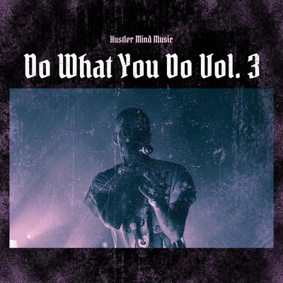 アルバム/Do What You Do Vol.3/Hustler Mind Music