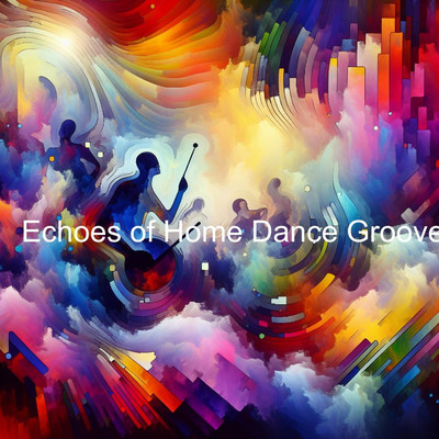 Echoes of Home Dance Groove/Tommy Davinarte