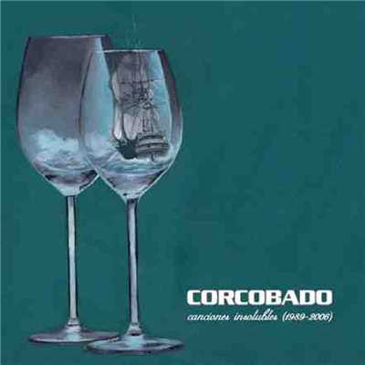 アルバム/Canciones insolubles (1989-2006)/Corcobado