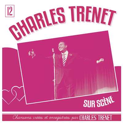 アルバム/Charles Trenet sur scene (Live) [Remasterise en 2017]/Charles Trenet
