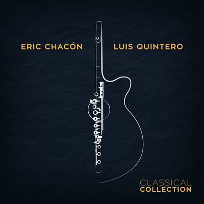 Classical Collection/Eric Chacon & Luis Quintero