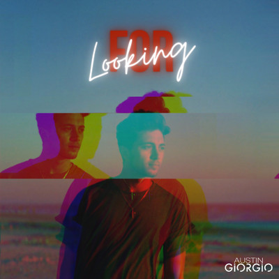 シングル/Looking For/Austin Giorgio