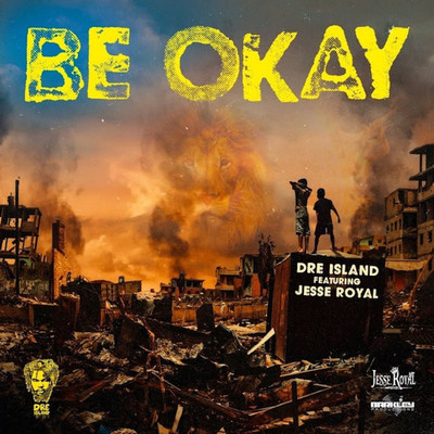 Be Okay (feat. Jesse Royal)/Dre Island