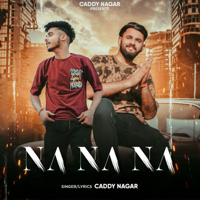 シングル/Na Na Na/Caddy Nagar