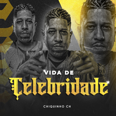 アルバム/Vida de Celebridade/Chiquinho CH