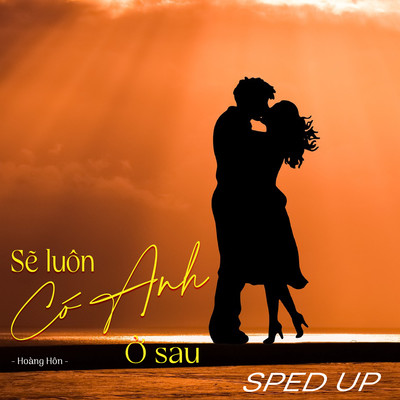 Se Luon Co Anh o Sau (Deye Remix) [Sped Up]/Hoang Hon