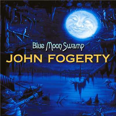 アルバム/Blue Moon Swamp/John Fogerty