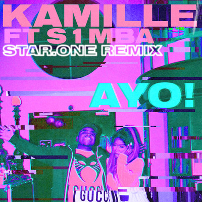 AYO！ (feat. S1mba) [Star.One Remix]/KAMILLE