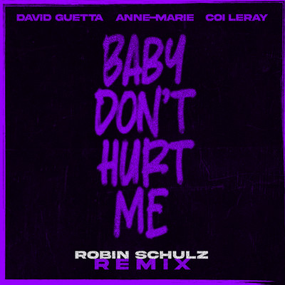 Baby Don't Hurt Me (Robin Schulz Remix Extended)/David Guetta & Anne-Marie & Coi Leray