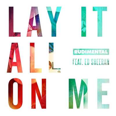 シングル/Lay It All on Me (feat. Ed Sheeran)/Rudimental