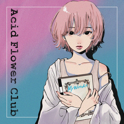 シングル/My Words/Acid Flower Club