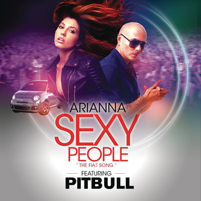シングル/Sexy People (The Fiat Song) feat.Pitbull/Arianna