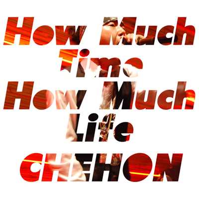 シングル/How Much Time How Much Life/CHEHON