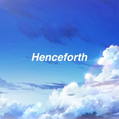 シングル/Henceforth (feat. IA)/Orangestar