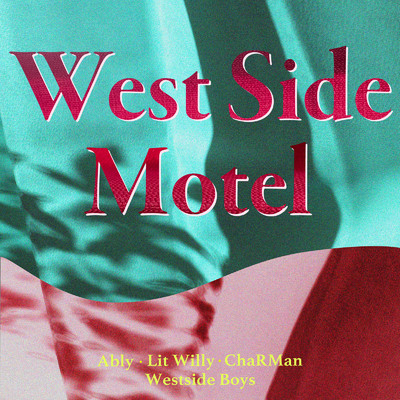 シングル/Westside Motel (feat. Ably, Lit Willy & ChaRMan)/WESTSIDE BOYS
