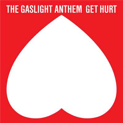Get Hurt/The Gaslight Anthem