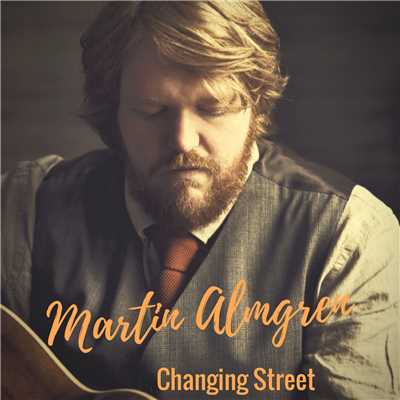 アルバム/Changing Street/Martin Almgren