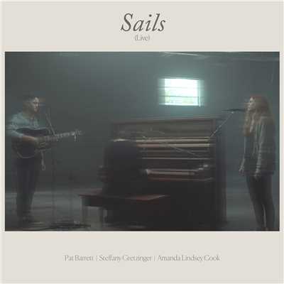 Sails (featuring Steffany Gretzinger, Amanda Cook／Live)/Pat Barrett
