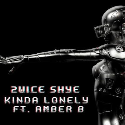 Kinda Lonely (featuring Amber Fieldgate／Techno Dub)/2wice Shye