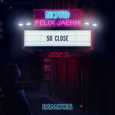 So Close (featuring Georgia Ku／Curbi Remix)/NOTD／フェリックス・ジェーン／Captain Cuts