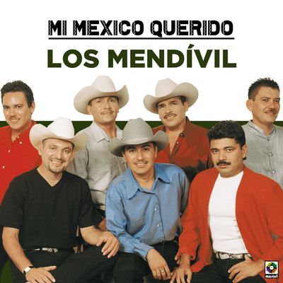 アルバム/Mi Mexico Querido/Los Mendivil