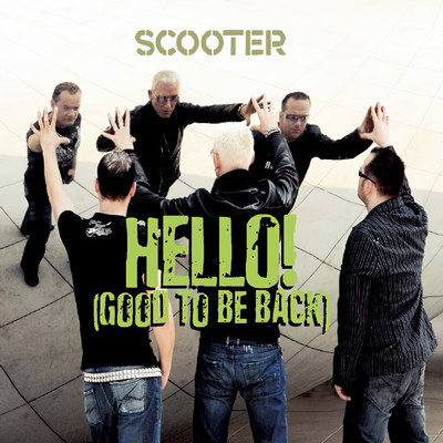 Hello！ (Good To Be Back) (Radio Edit)/スクーター
