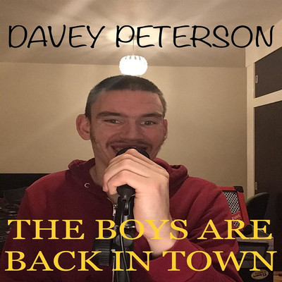 The Boys Are Back In Town/Davey Peterson