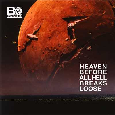 アルバム/Heaven Before All Hell Breaks Loose/Plan B